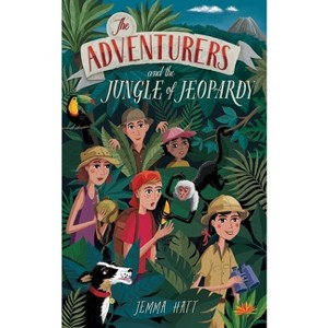 The Adventurers and the Jungle of Jeopardy - by  Jemma Hatt (Paperback) - 1 of 1
