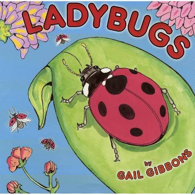 Ladybugs - by  Gail Gibbons (Paperback)