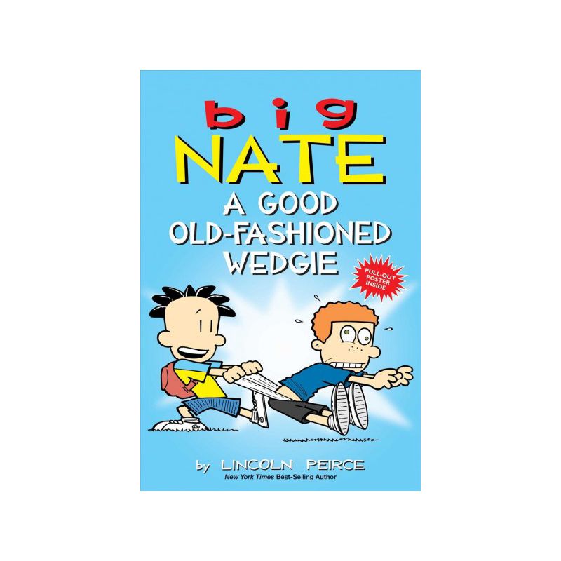 Big Nate: A Good Old-Fashioned Wedgie 08/29/2017 - by Lincoln Peirce (Paperback), 1 of 2