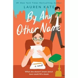 By Any Other Name - by  Lauren Kate (Paperback)