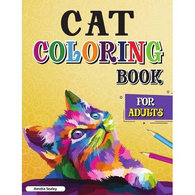 Cat Coloring Book for Adults - by  Amelia Sealey (Paperback)