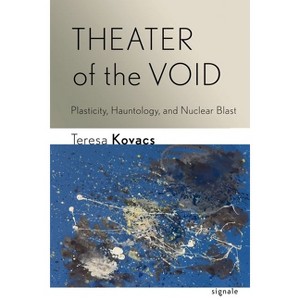 Theater of the Void - (Signale: Modern German Letters, Cultures, and Thought) by Teresa Kovacs - 1 of 1
