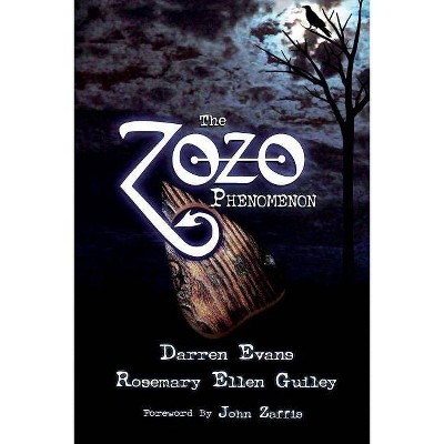 The Zozo Phenomenon - by  Darren Evans & Rosemary Ellen Guiley (Paperback)