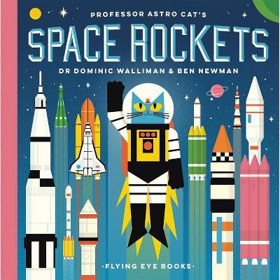 Professor Astro Cat's Space Rockets - by  Dominic Walliman (Hardcover)