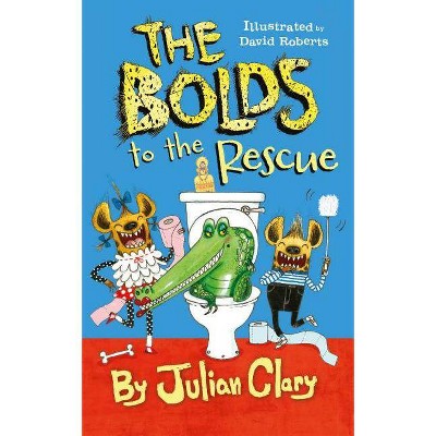 The Bolds to the Rescue - by  Julian Clary (Paperback)