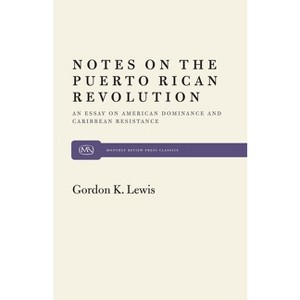Notes on Puerto Rican Revolution - (Monthly Review Press Classics) by  Gordon K Lewis (Paperback) - 1 of 1
