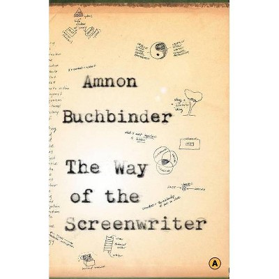 The Way of the Screenwriter - by  Amnon Buchbinder (Paperback)