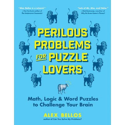 Perilous Problems for Puzzle Lovers - (Alex Bellos Puzzle Books) by  Alex Bellos (Paperback)