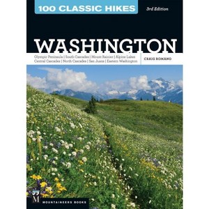 100 Classic Hikes Wa 3e - 3rd Edition by  Craig Romano (Paperback) - 1 of 1