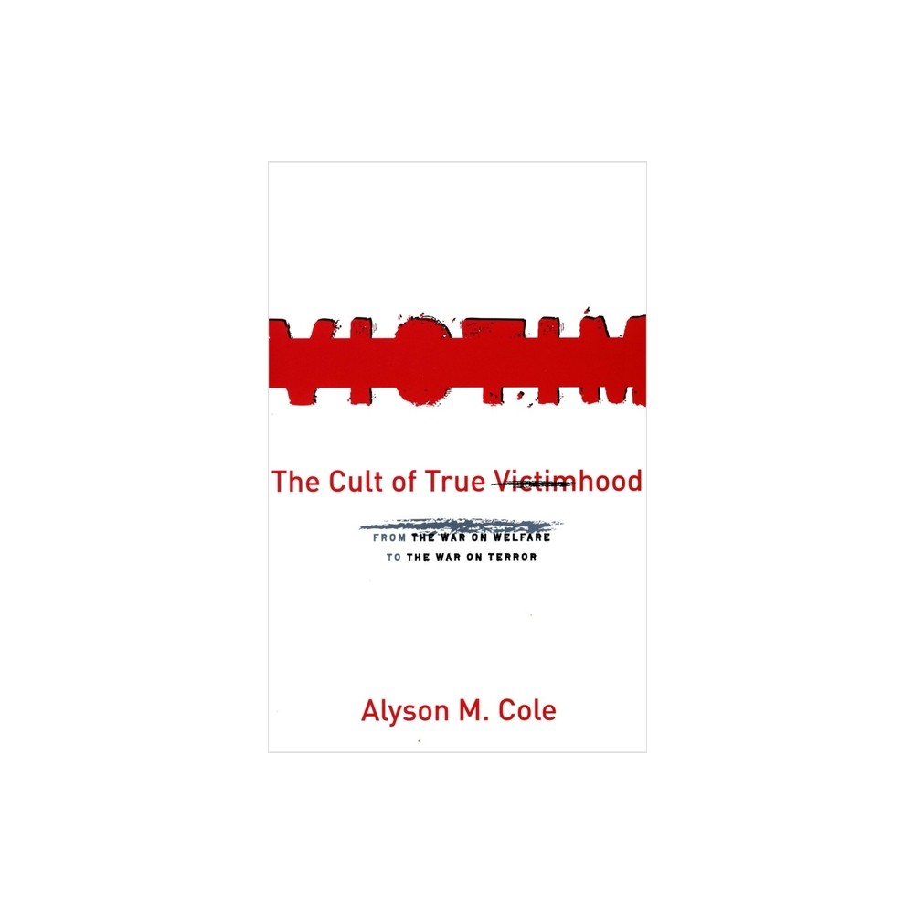 ISBN 9780804754613 product image for The Cult of True Victimhood - by Alyson M Cole (Paperback) | upcitemdb.com