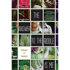 The Answer to the Riddle Is Me - by  David Stuart MacLean (Paperback) - 1 of 1