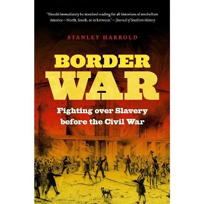 Border War - (Civil War America) by  Stanley Harrold (Paperback)