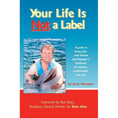 Your Life Is Not a Label - by  Jerry Newport (Paperback)