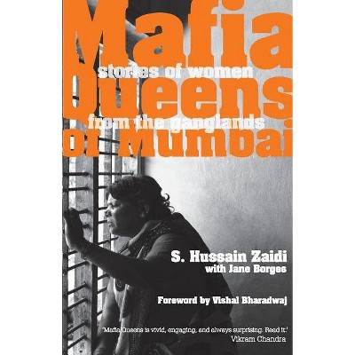 Mafia Queens of Mumbai - by  Hussain S Zaidi & Jane Borges (Paperback)