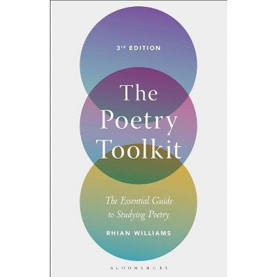 The Poetry Toolkit - 3rd Edition by  Rhian Williams (Hardcover)