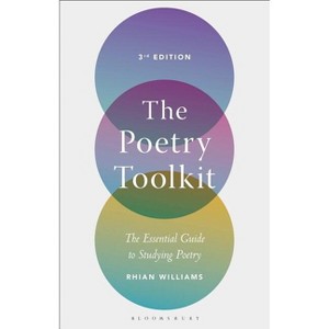 The Poetry Toolkit - 3rd Edition by  Rhian Williams (Hardcover) - 1 of 1