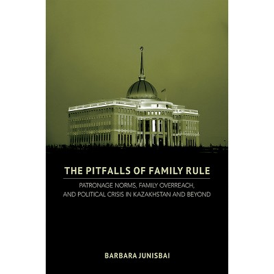 The Pitfalls of Family Rule - by  Barbara Junisbai (Hardcover)