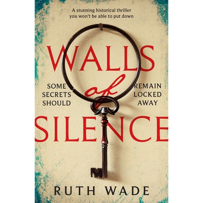 Walls of Silence - by  Ruth Wade (Paperback)