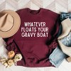 Simply Sage Market Whatever Floats Your Gravy Boat Sweatshirt - 3 of 4