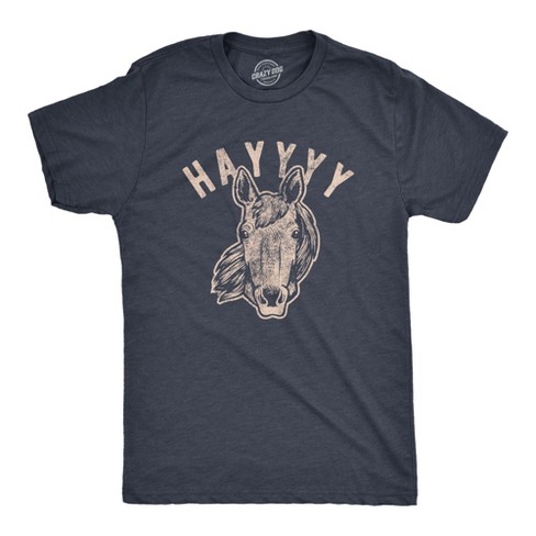 Mens Hayyy Tshirt Funny Hay Is For Horses Hello Sarcastic Hilarious Graphic Novelty Tee - Crazy Dog Men's T Shirt - image 1 of 4