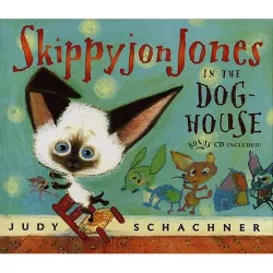 Skippyjon Jones in the Dog-House - by  Judy Schachner (Hardcover)