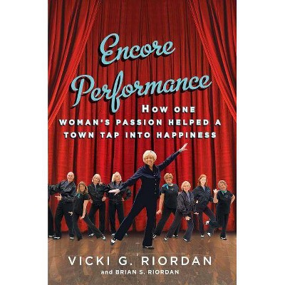 Encore Performance - by  Vicki G Riordan & Brian Riordan (Paperback)