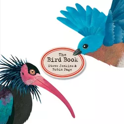 The Bird Book - by  Steve Jenkins & Robin Page (Hardcover)