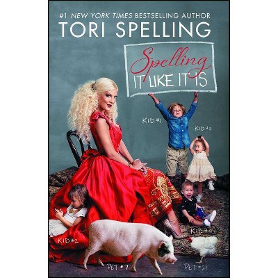 Spelling It Like It Is - by  Tori Spelling (Paperback)