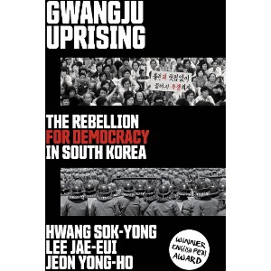 Gwangju Uprising - by  Hwang Sok-Yong & Lee Jae-Eui & Jeon Yong-Ho (Paperback) - 1 of 1