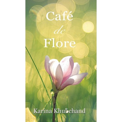 Café de Flore - by  Karina Khubchand (Hardcover)