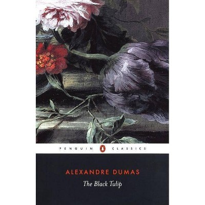 The Black Tulip - (Penguin Classics) by  Alexandre Dumas (Paperback)