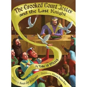 The Crooked Court Jester and the Last Knight - by Susan Joy Bellavance - 1 of 1