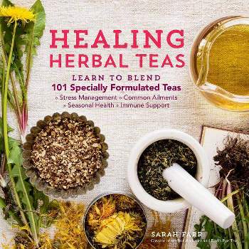 Healing Herbal Teas - by  Sarah Farr (Paperback)