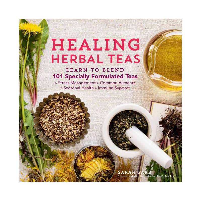 Healing Herbal Teas - by  Sarah Farr (Paperback), 1 of 2