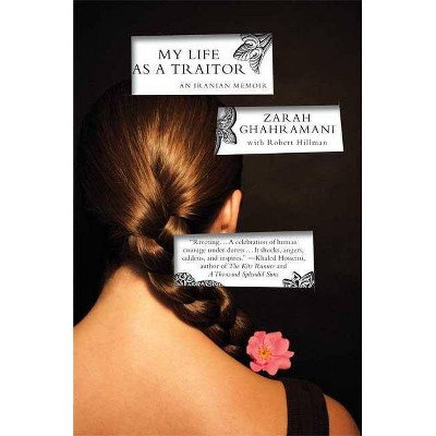 My Life as a Traitor - by  Zarah Ghahramani (Paperback)