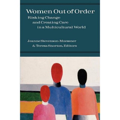 Women Out of Order - by  Jeanne Stevenson-Moessner & Teresa Snorton (Paperback)