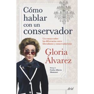 Cã3mo Hablar Con Un Conservador - by  Gloria Álvarez (Paperback) - 1 of 1