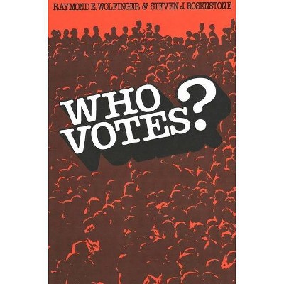 Who Votes? - (Yale FastBack) by  Raymond E Wolfinger (Paperback)