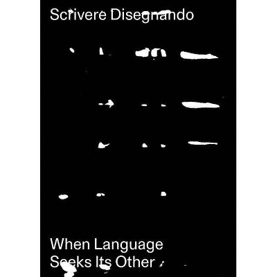 Writing by Drawing - by  Andrea Bellini & Sarah Lombardi (Hardcover)