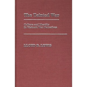 The Tainted War - (Contributions in Military Studies) by  Lloyd B Lewis (Hardcover) - 1 of 1