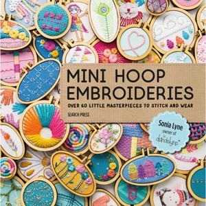 Mini Hoop Embroideries - by  Sonia Lyne (Paperback) - 1 of 1