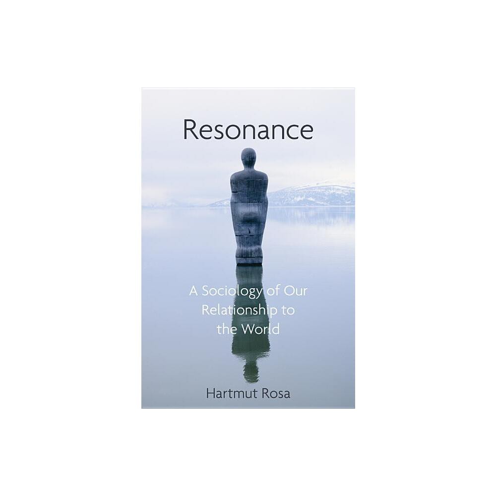 Resonance - by Hartmut Rosa (Hardcover)