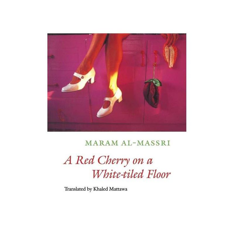 A Red Cherry on a White-Tiled Floor - (Lannan Literary Selections) by  Maram Al-Massri (Paperback), 1 of 2