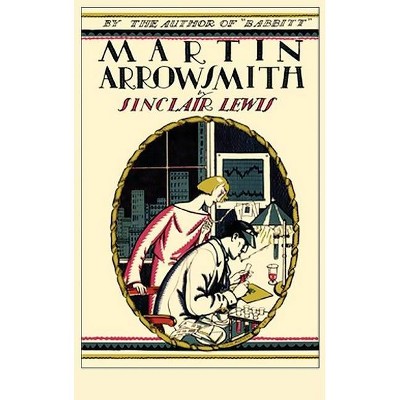 Arrowsmith - by  Sinclair Lewis (Hardcover)