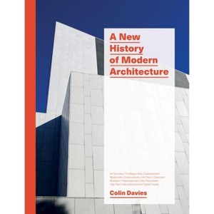 A New History of Modern Architecture - by  Colin Davies (Paperback) - 1 of 1