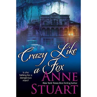 Crazy Like a Fox - by  Anne Stuart (Paperback)