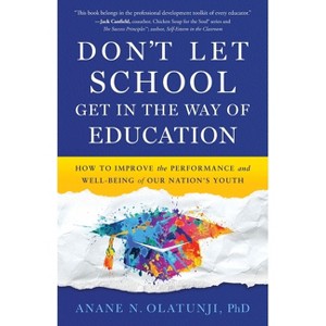 Don't Let School Get in the Way of Education - by  Anane N Olatunji (Paperback) - 1 of 1