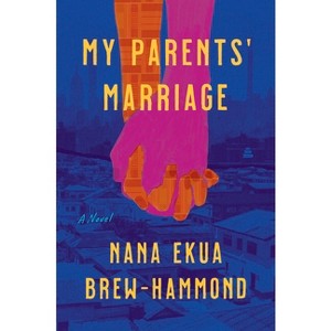 My Parents' Marriage - by Nana Ekua Brew-Hammond - 1 of 1