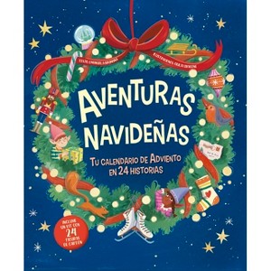 Aventuras Navideñas. Tu Calendario de Adviento En 24 Historias - by  Emanuela Brumana (Hardcover) - 1 of 1