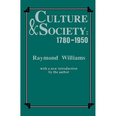 Culture and Society, 1780-1950 - 2nd Edition by  Raymond Williams (Paperback)